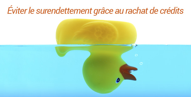 Le rachat de crédits, solution avant le surendettement